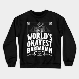 D&D Worlds Okayest Barbarian Crewneck Sweatshirt